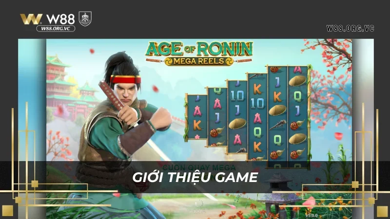 Age of Ronin – Trò Chơi Slot Nổ Jackpot W88 Mới Nhất 2026 1 Sơ lược về slot game Age of Ronin