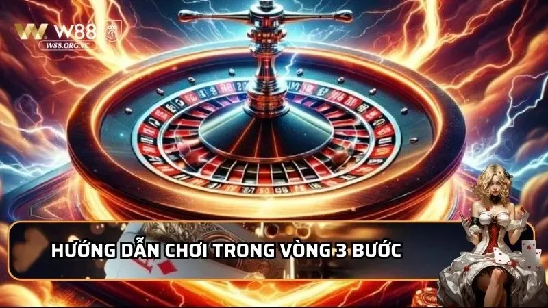 Lightning Storm W88 – Nổ Jackpot Khủng Chỉ Sau Một Vòng Quay 3 Hướng dẫn chơi trong vòng 3 bước